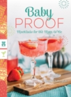 Baby Proof : Mocktails for the Mom-to-Be - Book