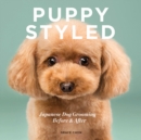 Puppy Styled : Japanese Dog Grooming: Before & After - Book