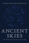 Ancient Skies : Constellation Mythology of the Greeks - Book