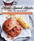 Plant-Based Meats : Hearty, High-Protein Recipes for Vegans, Flexitarians, and Curious Carnivores - Book