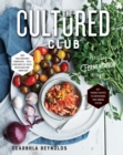 The Cultured Club : Fabulous Fermentation Recipes - eBook