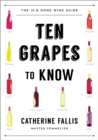 Ten Grapes to Know : The Ten and Done Wine Guide - eBook