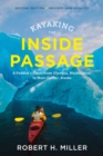 Kayaking the Inside Passage : A Paddler's Guide from Puget Sound, Washington, to Glacier Bay, Alaska - eBook
