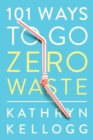 101 Ways to Go Zero Waste - Book