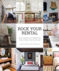 Rock Your Rental : Style, Design, and Marketing Tips to Boost Your Bookings - Book