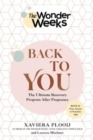The Wonder Weeks Back To You : The Ultimate Recovery Program After Pregnancy - Book