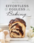 Effortless Eggless Baking : 100 Easy & Creative Recipes for Baking without Eggs - Book