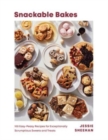 Snackable Bakes : 100 Easy-Peasy Recipes for Exceptionally Scrumptious Sweets and Treats - Book