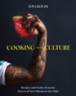 Cooking for the Culture : Recipes and Stories from the New Orleans Streets to the Table - Book