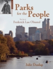 Parks for the People : The Life of Frederick Law Olmsted - eBook
