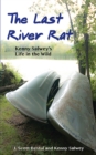 The Last River Rat : Kenny Salwey's Life in the Wild - eBook