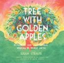 Tree With Golden Apples : Botanical & Agricultural Wisdom in World Myths - Book