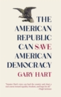 The American Republic Can Save American Democracy - eBook