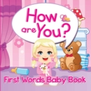 How are You? First Words Baby Book : Sight Word Books - eBook