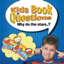 Kids Book of Questions. Why do the Stars..? : Trivia for Kids Of All Ages In - Astronomy - eBook