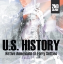 2nd Grade US History: Native Americans to Early Settlers : Second Grade Books - eBook