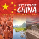 Let's Explore China (Most Famous Attractions in China) : China Travel Guide - eBook