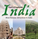 Let's Explore India (Most Famous Attractions in India) : India Travel Guide - eBook