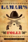 Lamar’s Folly : A Novel - Book