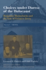 Choices under Duress of the Holocaust : Benjamin Murmelstein and the Fate of Viennese Jewry, Volume I: Vienna - Book