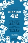 Winning 42 : Strategy and Lore of the National Game of Texas - Book