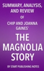 Summary, Analysis, and Review of Chip and Joanna Gaines' The Magnolia Story - eBook