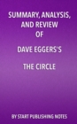 Summary, Analysis, and Review of Dave Eggers's The Circle - eBook