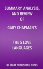 Summary, Analysis, and Review of Gary Chapman's The 5 Love Languages : The Secret to Love that Lasts - eBook