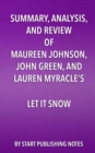 Summary, Analysis, and Review of Maureen Johnson, John Green, and Lauren Myracle's Let It Snow : Three Holiday Romances - eBook