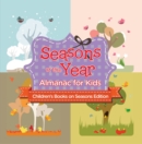 Seasons of the Year: Almanac for Kids | Children's Books on Seasons Edition - eBook