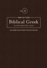 Keep Up Your Biblical Greek In Two Vol 2 : 365 Selections for Advanced Review - Book