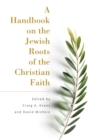 A Handbook on the Jewish Roots of the Christian Faith - eBook