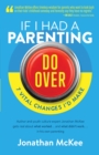 If I Had a Parenting Do-Over : 7 Vital Changes I'd Make - eBook