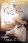 My Heart Belongs in Castle Gate, Utah : Leanna's Choice - eBook