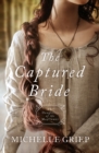 The Captured Bride : Daughters of the Mayflower - book 3 - eBook