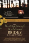 The Underground Railroad Brides Collection : 9 Couples Navigate the Road to Freedom before the Civil War - eBook