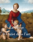 La Vierge et le Christ dans l'art - eBook