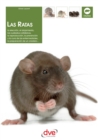 Las ratas: La eleccion, el alojamiento, los cuidados cotidianos, la reproduccion, la prevencion y la cura de las enfermedades, la preparacion de un criadero... - eBook