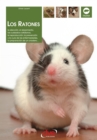 Los ratones: La eleccion, el alojamiento, los cuidados cotidianos, la reproduccion, la prevencion y la cura de las enfermedades, la preparacion de un criadero... - eBook