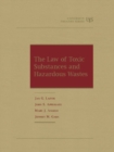 The Law of Toxic Substances and Hazardous Wastes - Book