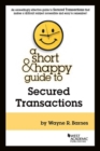 A Short & Happy Guide to Secured Transactions - Book