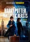 ENTERTAINMENT WEEKLY The Ultimate Guide to the World of Harry Potter &amp; Fantastic Beasts - eBook