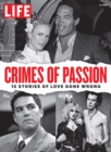 LIFE Crimes of Passion - eBook