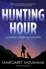 Hunting Hour : A Timber Creek K-9 Mystery - eBook