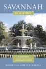 Savannah in History : A Guide to More Than 75 Sites in Historical Context - eBook