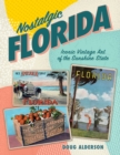 Nostalgic Florida : Iconic Vintage Art of the Sunshine State - Book