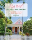Key West Cottages and Gardens : Inspiration from America's Special Tropical Island - Book