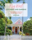 Key West Cottages and Gardens : Inspiration from America's Special Tropical Island - eBook
