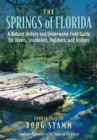 Springs of Florida : A Natural History and Underwater Field Guide for Divers, Snorkelers, Paddlers, and Visitors - eBook