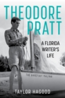 Theodore Pratt : A Florida Writer's Life - Book